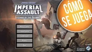 Imperial Assault Legends of the Alliance. Cómo se juega (Star Wars Juego de mesa)