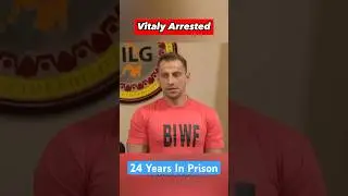 Vitaly Arrested - Facing 24 Years In Prison