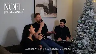 Noel | Lauren Daigle + Chris Tomlin [Reimagined]