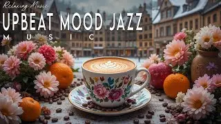 Upbeat Mood Jazz ☕ Bossa Nova background for  Happy Moods, Stress Relief and Holiday