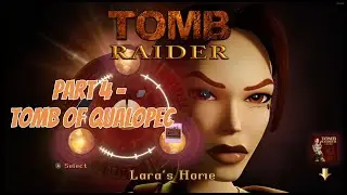 Tomb Raider 1 - 4K Remastered - Slow Run Nostalgia at  The Tomb of Qualopec with Commentary - Part 4