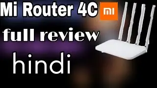 Mi Router review hindi review in india mi Router 4C Full HD 1080p hindi review india price