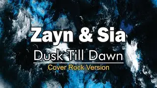 ZAYN & Sia - Dusk Till Dawn || Hard Rock / Heavy Metal [Cover]