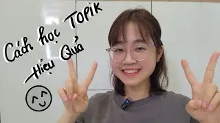 [TOPIK] Cách học topik hiệu quả của mình