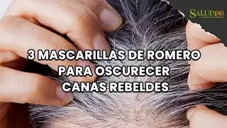 3 Mascarillas de romero para oscurecer canas rebeldes | Salud 180