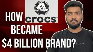 How CROCS Became a $4 Billion Brand? Business Case Study!