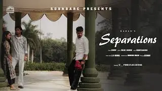 Separations &ndash; Team SoundArc | Official Music Video