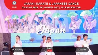 JAPAN | KARATE & JAPAESE DANCE | DELICIAE 2022 | 19th ANNUAL DAY | JAI RANI KALIYAR