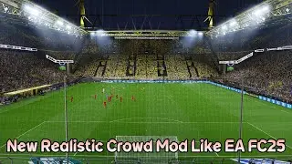 New Realistic Crowd Mod Like EA FC25 - PES 2021 & Football Life 2025