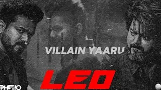 Villain yaaru|(I'm scared Mashup)|Ph&egrave;no|Leo|