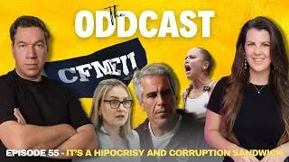 It&rsquo;s a hipocrisy and corruption sandwich | Episode 55 - The Oddcast