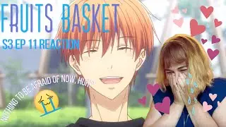 Fruits Basket S3 Episode 11 Reaction| Nothing To Be Afraid Of Now, Huh?