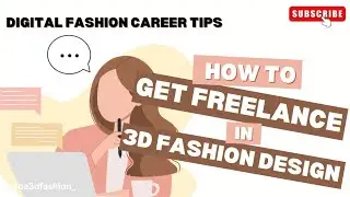 How to Get Freelance Jobs in 3D Fashion Design | Digital Fashion Career Tips