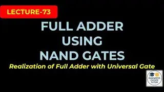Full Adder Using NAND Gate | Digital System Design | Lecture-73