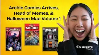 Archie Comics Arrives, Head of Memes, & Halloween Man Volume 1