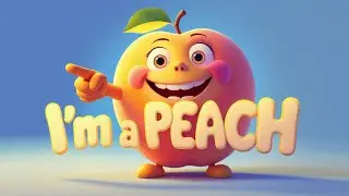 I&rsquo;m a Peach 🍑 | Learn Fruits for Kids | Fun Fruit Song