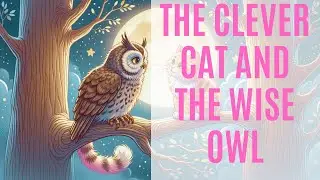 The Clever Cat and the Wise Owl: How They Outsmarted the Crafty Fox to Save the Orchard
