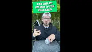 B2C style ads B2B needs to steal today