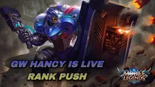GW HANCY IS LIVE 🔴 | RANK PUSH | Mobile Legends Live Gameplay