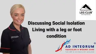 Ad Integrum&reg; Discussing Social Isolation: Living with a leg or foot condition