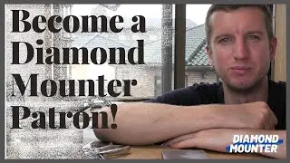 Become a Diamond Mounter Patron!