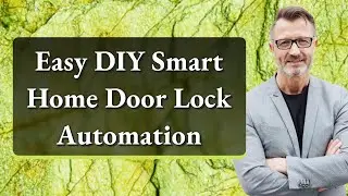 Easy DIY Smart Home Door Lock Automation