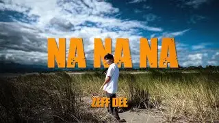 Zeff Dee - Na Na Na ( Official Music Video )