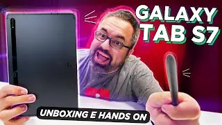 GALAXY TAB S7: UNBOXING E HANDS ON!