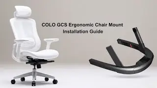 COLO GCS Ergonomic Chair Mount Installation Guide