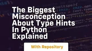 The biggest misconception about type hints in python explained