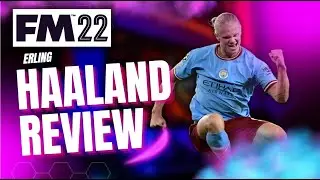MY ERLING HAALAND PLAYER REVIEW | FM22 | #fm22