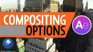 04-  NEW Feature of After Effect CC 2015 Compositing option
