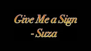 Suza - Give Me A Sign (Official Lyric Video)