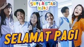 SUPERSTAR KIDS - SELAMAT PAGI (OFFICIAL MUSIC VIDEO)