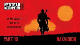 RDR2 2K Ultra Max | RTX 4070 Laptop | Cinematic Exploration | MaxVision | Part 12