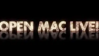 OPEN MAC LIVE!
