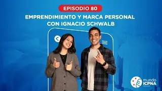Emprendimiento y marca personal con Ignacio Schwalb - Mundo ICPNA #80