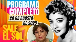 Efigenia Ramos REVELA el DESTINO del TESTAMENTO de Silvia Pinal | Completo Sale el Sol 29/08/25