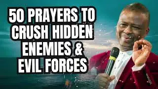 MID-MONTH Prophetic Prayers | 50 PRAYERS TO CRUSH HIDDEN ENEMIES & EVIL FORCES