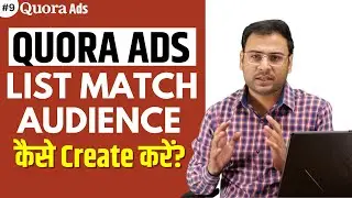 How to Create List Match Audiences in Quora Ads | Quora Ads Course | #9