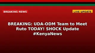 BREAKING: UDA-ODM Team to Meet Ruto TODAY! SHOCK Update #KenyaNews