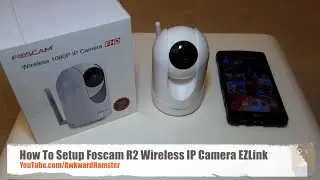 How To Setup Foscam R2 Wireless IP Camera EZLink