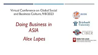 2023.09.08 Virtual Conference on Global Social and Business Culture: Asia--Alex Lopes