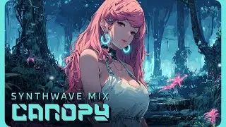 CANOPY| Chill Synthwave Mix for Relaxation & Late Night Focus