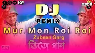 Zubeen Garg DJ Remix 🔥 | Mur Mon Roi Roi |Assamese DJ Song | Bass Boosted | Viral 2026