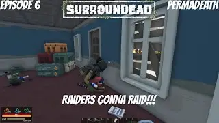 SURROUNDEAD EPISODE 6 - RAIDERS GONNA RAID!!!