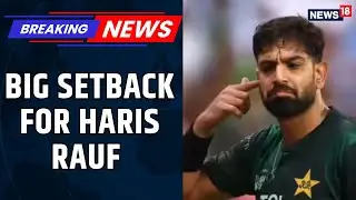 Haris Rauf Faces Fine for Abusive Language, But Denies India Connection For '6-0' Taunt | News18