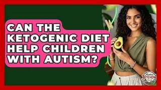 Can The Ketogenic Diet Help Children With Autism? - Keto Kitchen HQ