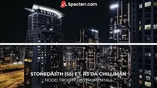 StoneDa5th (S5) Ft. R3 Da ChilliMan - Hood Trophy