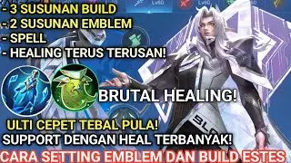 BUKAN CHEAT! INI TRICK! SET BUILD ESTES TERSAKIT 2024 | EMBLEM ESTES FULL HEALING 2024